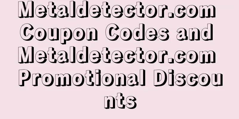 Metaldetector.com Coupon Codes and Metaldetector.com Promotional Discounts