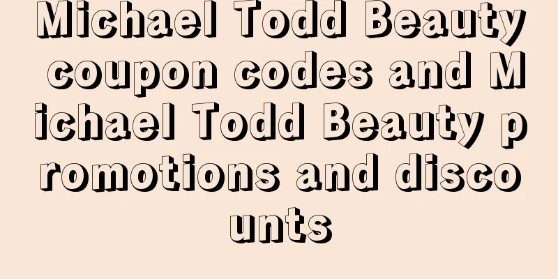 Michael Todd Beauty coupon codes and Michael Todd Beauty promotions and discounts