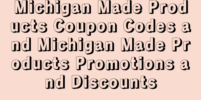 Michigan Made Products Coupon Codes and Michigan Made Products Promotions and Discounts