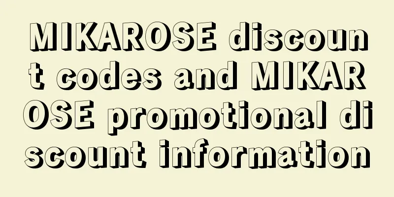 MIKAROSE discount codes and MIKAROSE promotional discount information