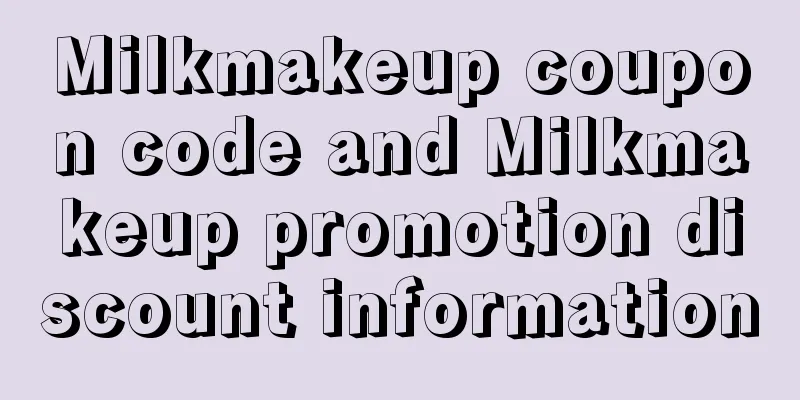 Milkmakeup coupon code and Milkmakeup promotion discount information