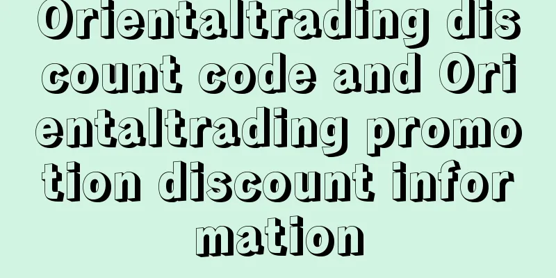 Orientaltrading discount code and Orientaltrading promotion discount information