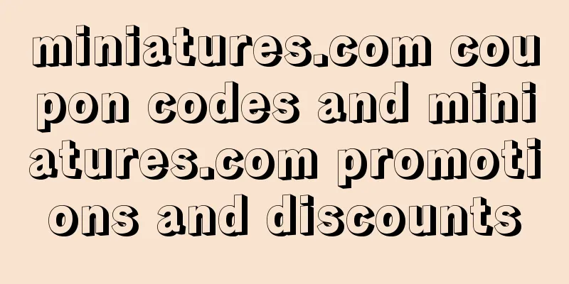 miniatures.com coupon codes and miniatures.com promotions and discounts