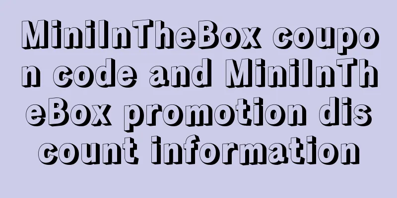 MiniInTheBox coupon code and MiniInTheBox promotion discount information