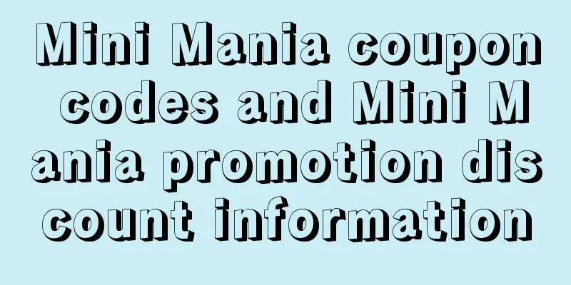 Mini Mania coupon codes and Mini Mania promotion discount information