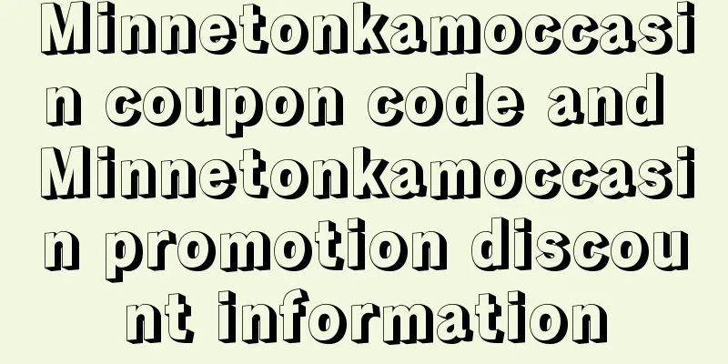 Minnetonkamoccasin coupon code and Minnetonkamoccasin promotion discount information