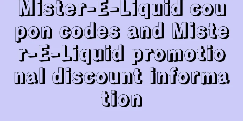 Mister-E-Liquid coupon codes and Mister-E-Liquid promotional discount information