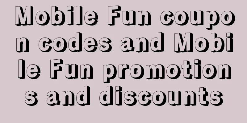 Mobile Fun coupon codes and Mobile Fun promotions and discounts