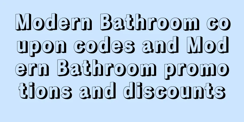 Modern Bathroom coupon codes and Modern Bathroom promotions and discounts