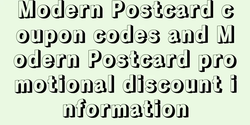 Modern Postcard coupon codes and Modern Postcard promotional discount information