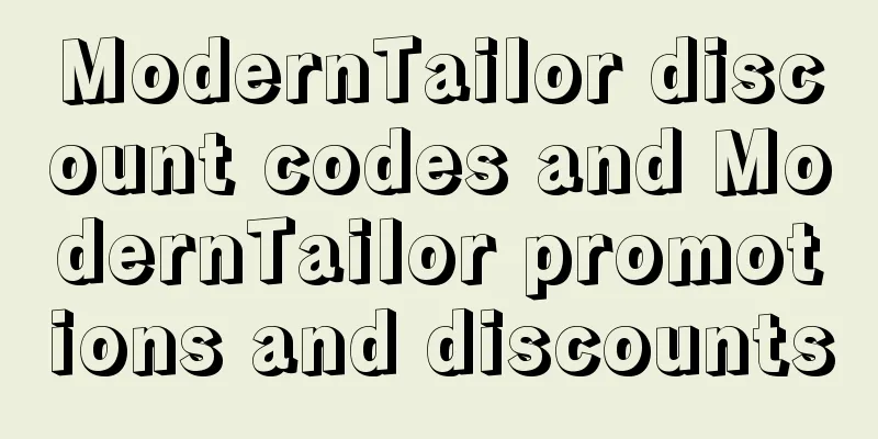 ModernTailor discount codes and ModernTailor promotions and discounts