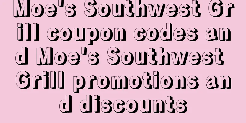 Moe's Southwest Grill coupon codes and Moe's Southwest Grill promotions and discounts
