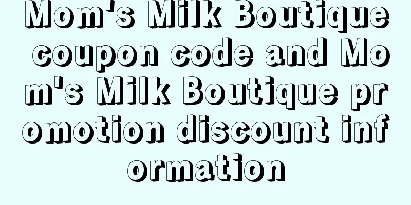 Mom's Milk Boutique coupon code and Mom's Milk Boutique promotion discount information