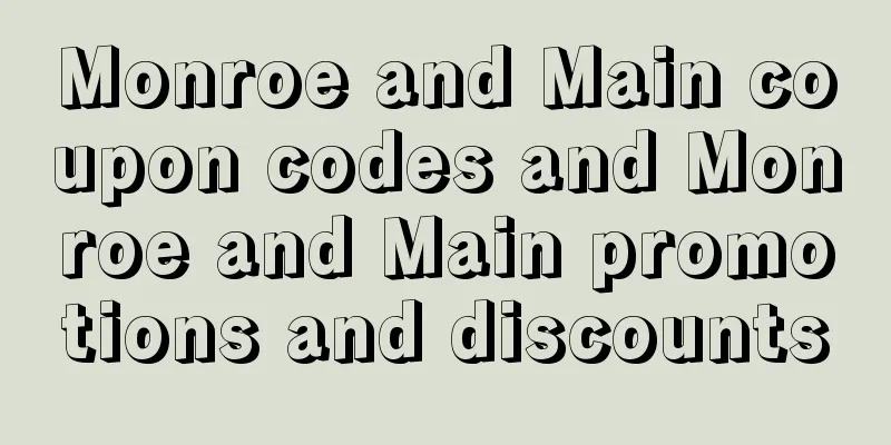 Monroe and Main coupon codes and Monroe and Main promotions and discounts