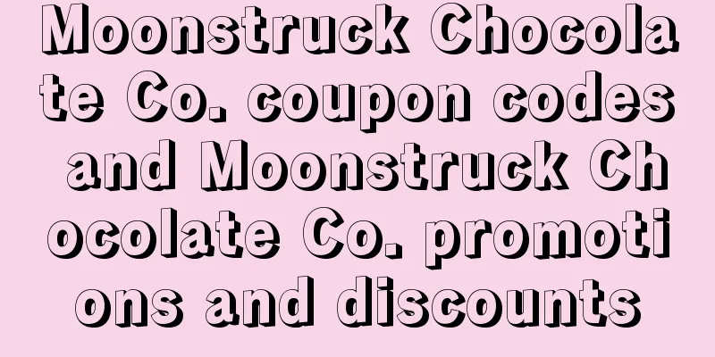 Moonstruck Chocolate Co. coupon codes and Moonstruck Chocolate Co. promotions and discounts