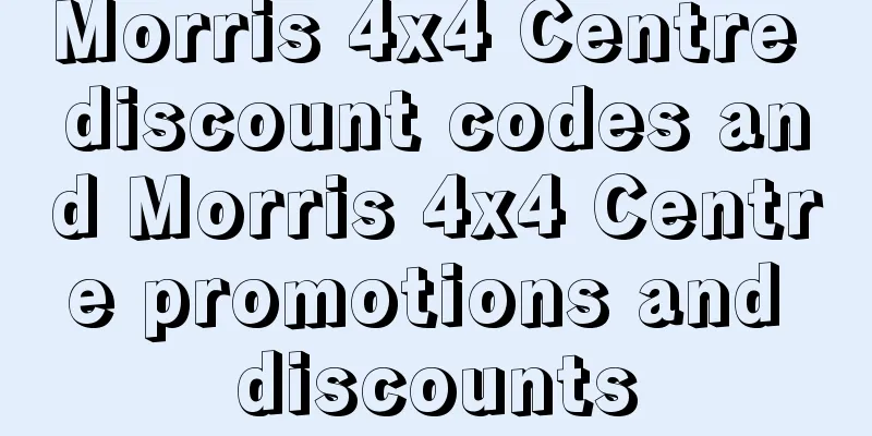 Morris 4x4 Centre discount codes and Morris 4x4 Centre promotions and discounts