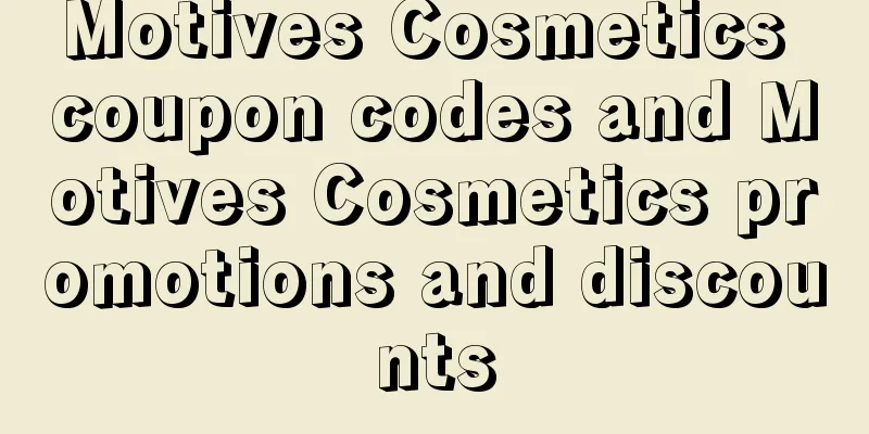 Motives Cosmetics coupon codes and Motives Cosmetics promotions and discounts