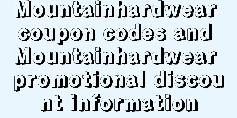 Mountainhardwear coupon codes and Mountainhardwear promotional discount information