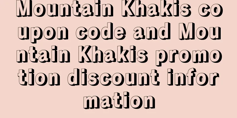Mountain Khakis coupon code and Mountain Khakis promotion discount information