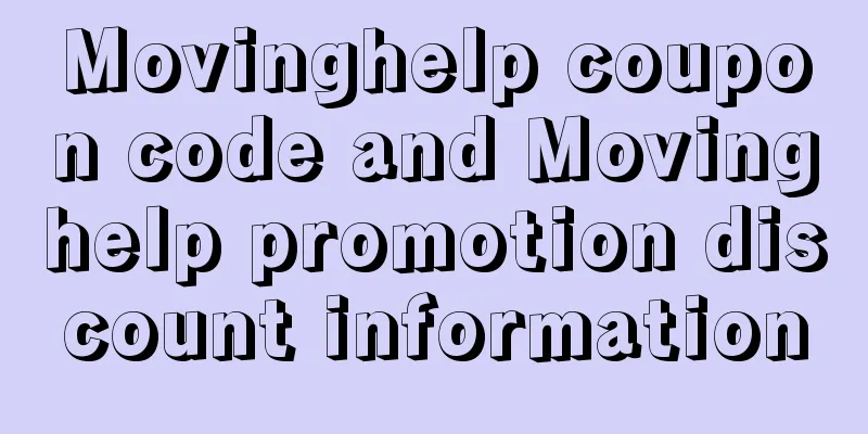 Movinghelp coupon code and Movinghelp promotion discount information