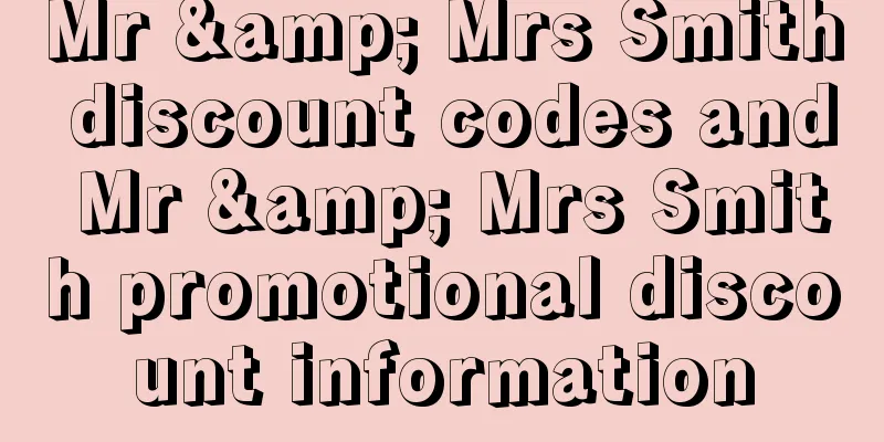 Mr & Mrs Smith discount codes and Mr & Mrs Smith promotional discount information