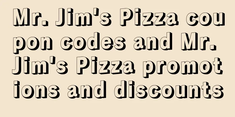 Mr. Jim's Pizza coupon codes and Mr. Jim's Pizza promotions and discounts