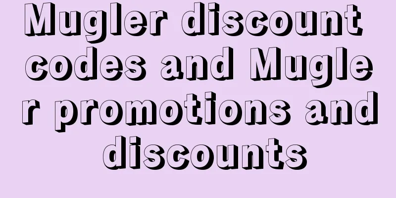 Mugler discount codes and Mugler promotions and discounts
