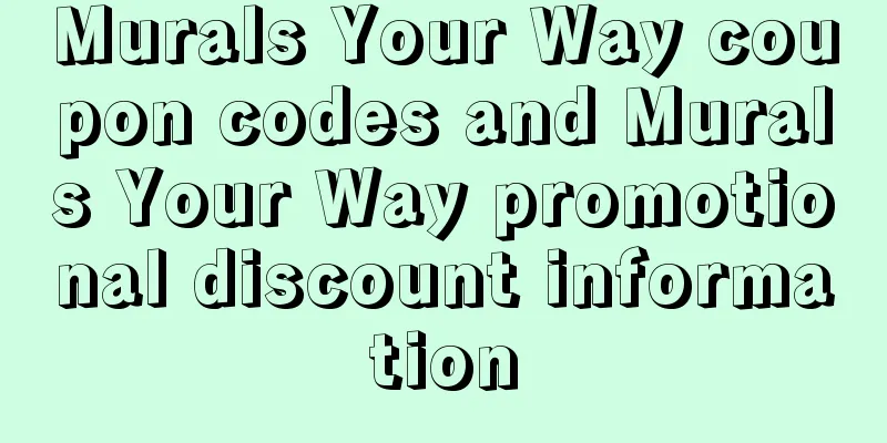 Murals Your Way coupon codes and Murals Your Way promotional discount information