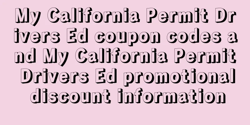 My California Permit Drivers Ed coupon codes and My California Permit Drivers Ed promotional discount information