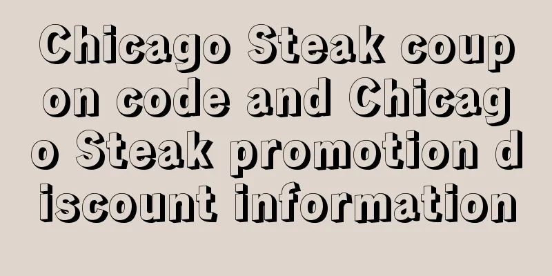Chicago Steak coupon code and Chicago Steak promotion discount information