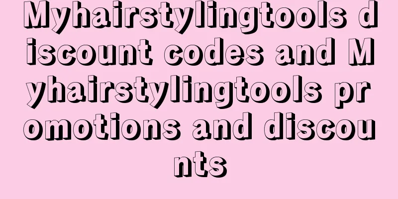 Myhairstylingtools discount codes and Myhairstylingtools promotions and discounts