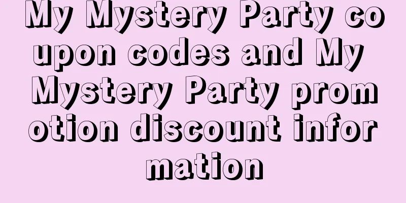 My Mystery Party coupon codes and My Mystery Party promotion discount information
