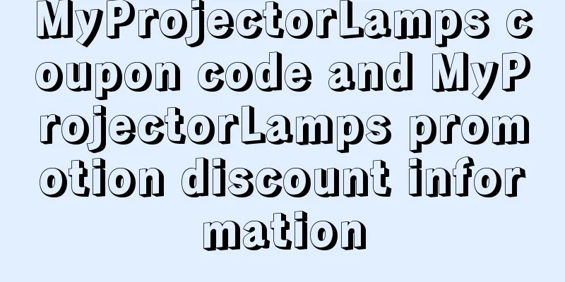 MyProjectorLamps coupon code and MyProjectorLamps promotion discount information