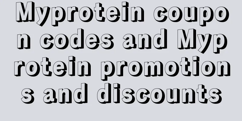 Myprotein coupon codes and Myprotein promotions and discounts