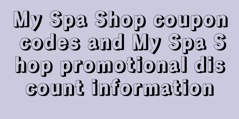 My Spa Shop coupon codes and My Spa Shop promotional discount information