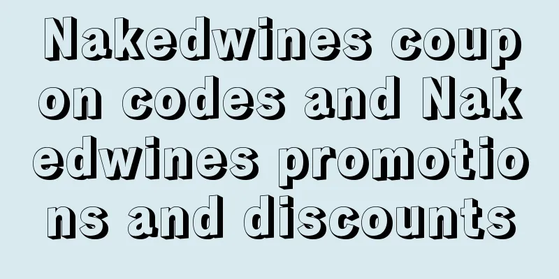 Nakedwines coupon codes and Nakedwines promotions and discounts