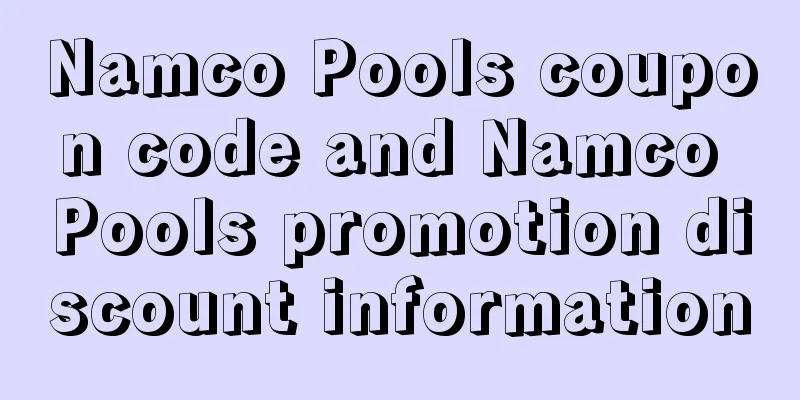 Namco Pools coupon code and Namco Pools promotion discount information