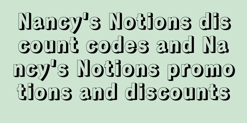 Nancy's Notions discount codes and Nancy's Notions promotions and discounts
