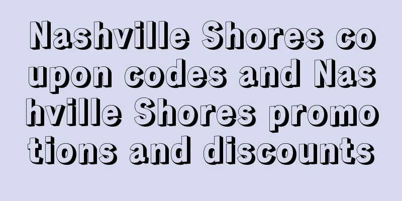 Nashville Shores coupon codes and Nashville Shores promotions and discounts