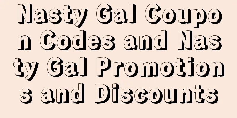 Nasty Gal Coupon Codes and Nasty Gal Promotions and Discounts