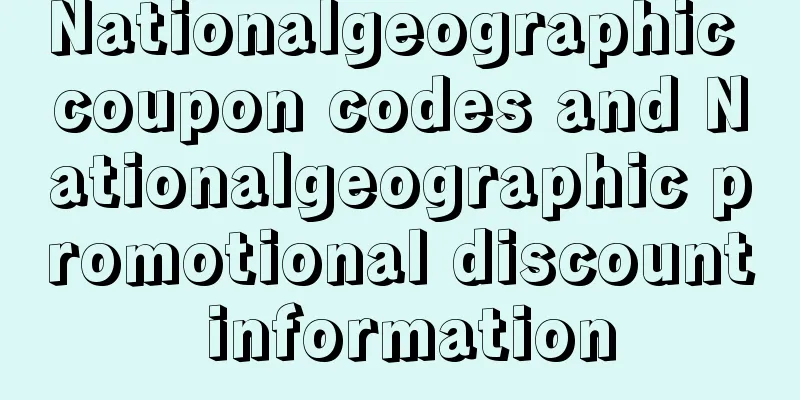 Nationalgeographic coupon codes and Nationalgeographic promotional discount information