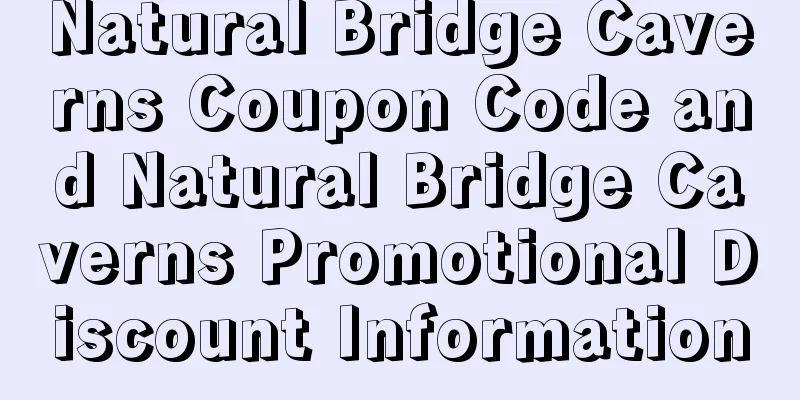 Natural Bridge Caverns Coupon Code and Natural Bridge Caverns Promotional Discount Information