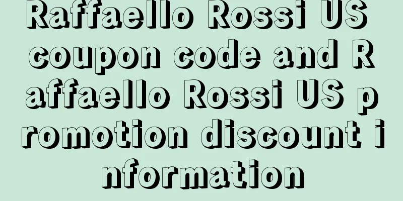 Raffaello Rossi US coupon code and Raffaello Rossi US promotion discount information