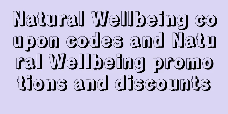Natural Wellbeing coupon codes and Natural Wellbeing promotions and discounts