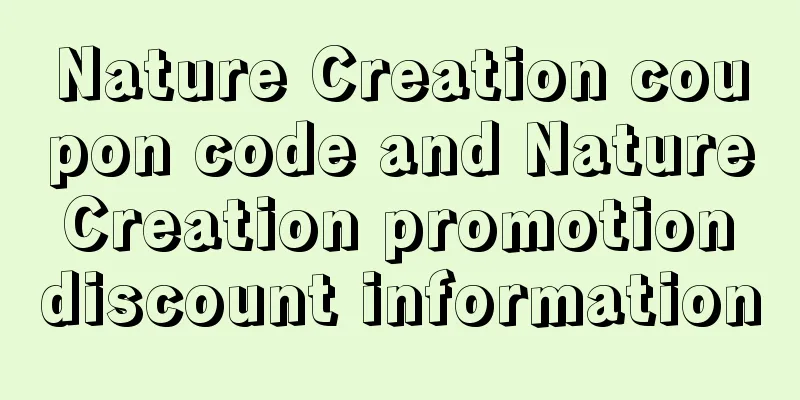 Nature Creation coupon code and Nature Creation promotion discount information