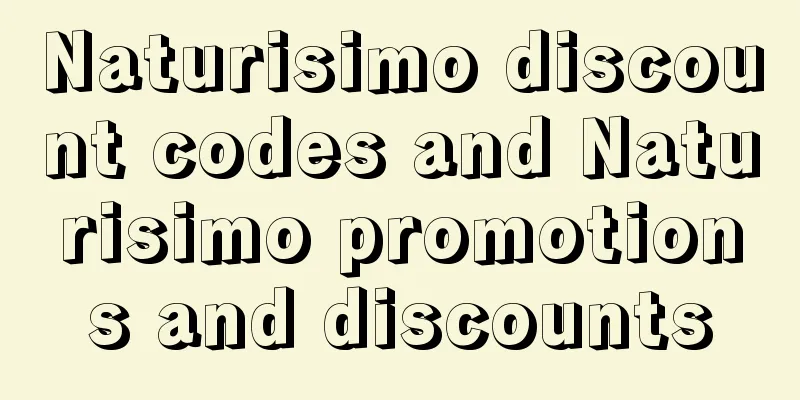 Naturisimo discount codes and Naturisimo promotions and discounts