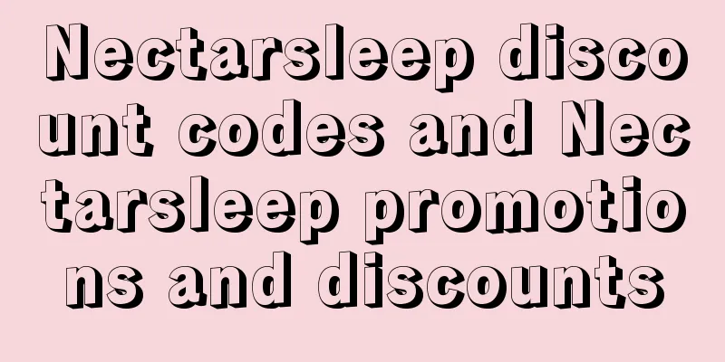 Nectarsleep discount codes and Nectarsleep promotions and discounts