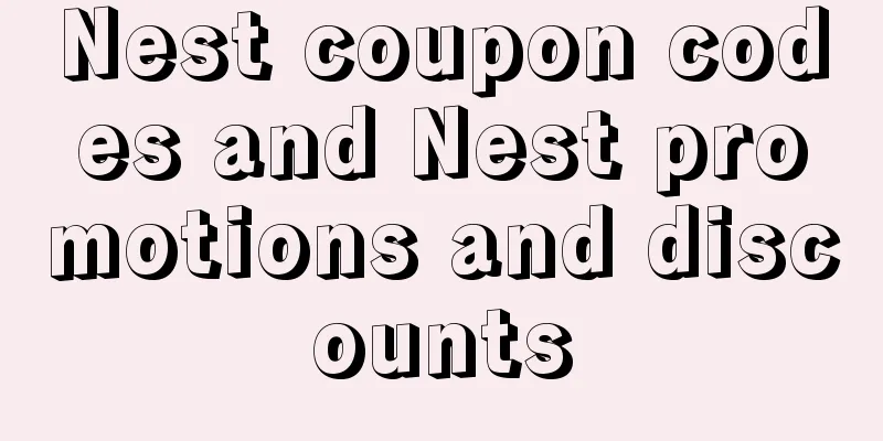 Nest coupon codes and Nest promotions and discounts