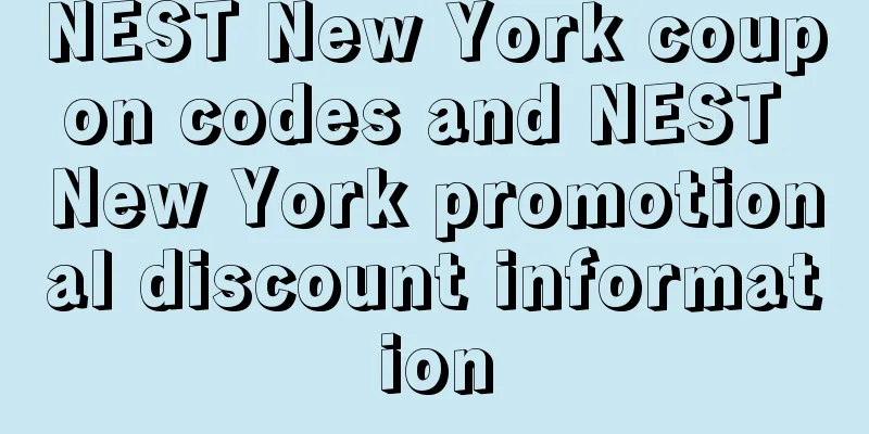 NEST New York coupon codes and NEST New York promotional discount information