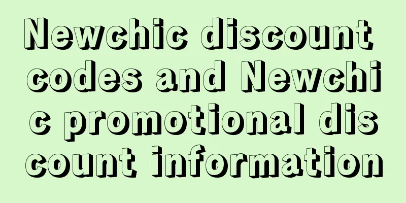 Newchic discount codes and Newchic promotional discount information